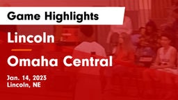 Lincoln  vs Omaha Central  Game Highlights - Jan. 14, 2023