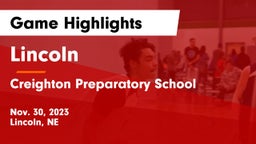 Lincoln  vs Creighton Preparatory School Game Highlights - Nov. 30, 2023