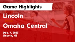 Lincoln  vs Omaha Central  Game Highlights - Dec. 9, 2023