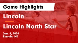 Lincoln  vs Lincoln North Star  Game Highlights - Jan. 4, 2024