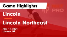 Lincoln  vs Lincoln Northeast  Game Highlights - Jan. 11, 2024