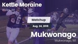 Matchup: Kettle Moraine High vs. Mukwonago  2018
