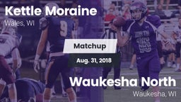 Matchup: Kettle Moraine High vs. Waukesha North 2018