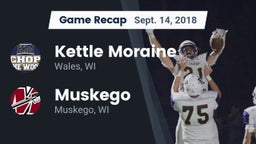 Recap: Kettle Moraine  vs. Muskego  2018