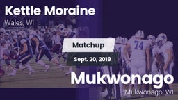 Matchup: Kettle Moraine High vs. Mukwonago  2019