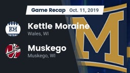 Recap: Kettle Moraine  vs. Muskego  2019
