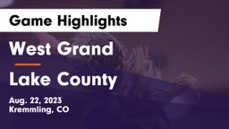 West Grand  vs Lake County  Game Highlights - Aug. 22, 2023