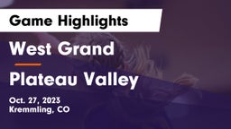 West Grand  vs Plateau Valley  Game Highlights - Oct. 27, 2023