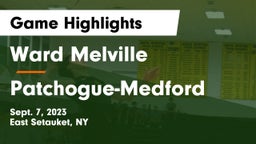 Ward Melville  vs Patchogue-Medford  Game Highlights - Sept. 7, 2023