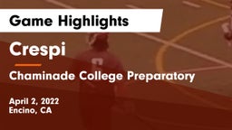 Crespi  vs Chaminade College Preparatory Game Highlights - April 2, 2022