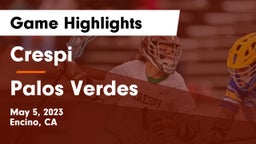 Crespi  vs Palos Verdes  Game Highlights - May 5, 2023