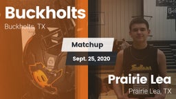 Matchup: Buckholts vs. Prairie Lea  2020