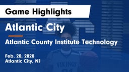 Atlantic City  vs Atlantic County Institute Technology Game Highlights - Feb. 20, 2020