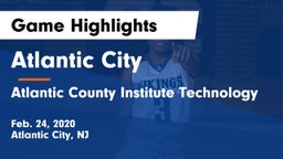 Atlantic City  vs Atlantic County Institute Technology Game Highlights - Feb. 24, 2020
