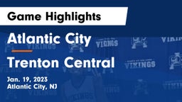 Atlantic City  vs Trenton Central  Game Highlights - Jan. 19, 2023
