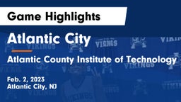 Atlantic City  vs Atlantic County Institute of Technology Game Highlights - Feb. 2, 2023