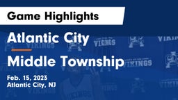 Atlantic City  vs Middle Township  Game Highlights - Feb. 15, 2023