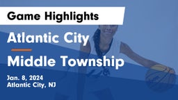 Atlantic City  vs Middle Township  Game Highlights - Jan. 8, 2024