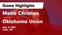 Metro Christian  vs Oklahoma Union  Game Highlights - Aug. 8, 2023