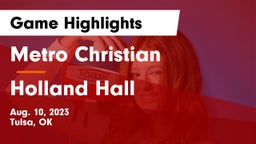 Metro Christian  vs Holland Hall  Game Highlights - Aug. 10, 2023