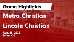 Metro Christian  vs Lincoln Christian  Game Highlights - Aug. 15, 2023