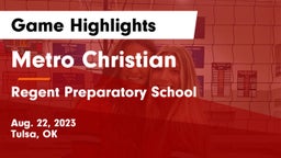 Metro Christian  vs Regent Preparatory School  Game Highlights - Aug. 22, 2023