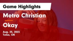 Metro Christian  vs Okay  Game Highlights - Aug. 25, 2023