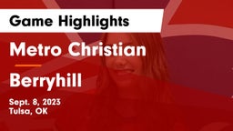 Metro Christian  vs Berryhill Game Highlights - Sept. 8, 2023