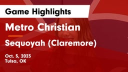 Metro Christian  vs Sequoyah (Claremore)  Game Highlights - Oct. 5, 2023