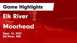 Elk River  vs Moorhead  Game Highlights - Sept. 16, 2023