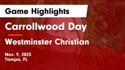 Carrollwood Day  vs Westminster Christian  Game Highlights - Nov. 9, 2023