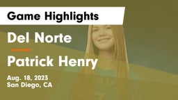 Del Norte  vs Patrick Henry  Game Highlights - Aug. 18, 2023