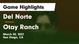 Del Norte  vs Otay Ranch Game Highlights - March 30, 2022