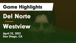 Del Norte  vs Westview Game Highlights - April 22, 2022