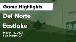 Del Norte  vs Eastlake Game Highlights - March 11, 2023