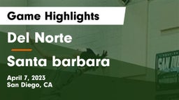 Del Norte  vs Santa barbara Game Highlights - April 7, 2023