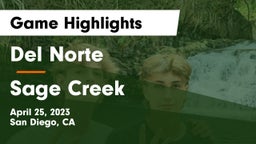 Del Norte  vs Sage Creek Game Highlights - April 25, 2023