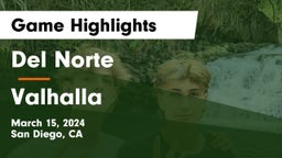 Del Norte  vs Valhalla  Game Highlights - March 15, 2024