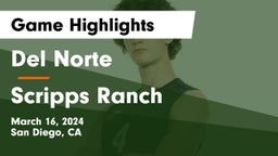 Del Norte  vs Scripps Ranch  Game Highlights - March 16, 2024