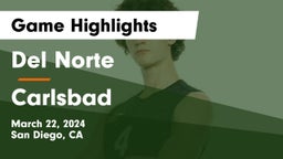 Del Norte  vs Carlsbad Game Highlights - March 22, 2024