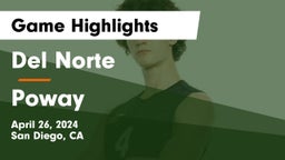 Del Norte  vs Poway  Game Highlights - April 26, 2024