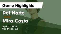 Del Norte  vs Mira Costa  Game Highlights - April 12, 2024