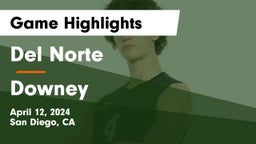 Del Norte  vs Downey  Game Highlights - April 12, 2024