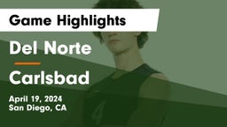 Del Norte  vs Carlsbad Game Highlights - April 19, 2024