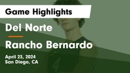 Del Norte  vs Rancho Bernardo  Game Highlights - April 23, 2024