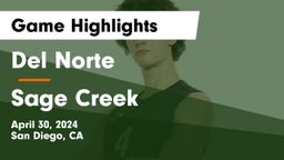 Del Norte  vs Sage Creek  Game Highlights - April 30, 2024
