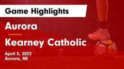 Aurora  vs Kearney Catholic  Game Highlights - April 5, 2022