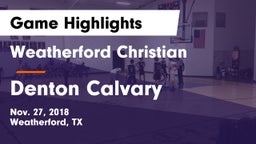 Weatherford Christian  vs Denton Calvary Game Highlights - Nov. 27, 2018