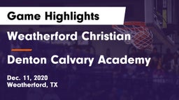 Weatherford Christian  vs Denton Calvary Academy Game Highlights - Dec. 11, 2020