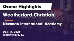 Weatherford Christian  vs Newman International Academy  Game Highlights - Dec. 11, 2020